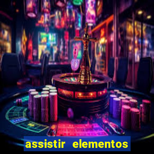 assistir elementos filme completo dublado